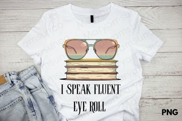 Download I Speak Fluent Eye Roll | Sarcastic Png - Premium Resources